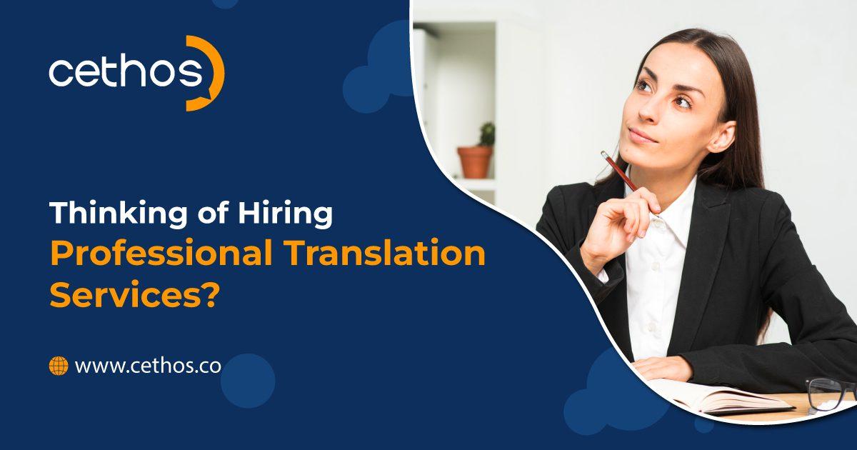 thinking of hiring professional translation services